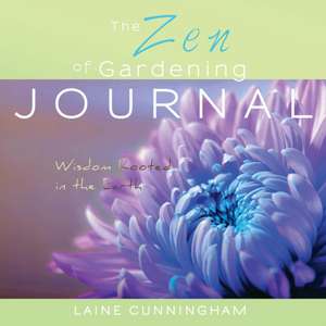 The Zen of Gardening Journal de Laine Cunningham