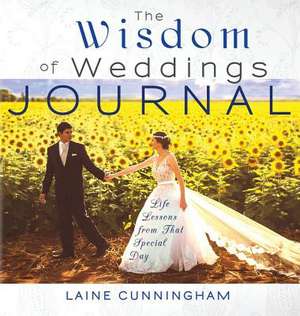 The Wisdom of Weddings Journal de Laine Cunningham