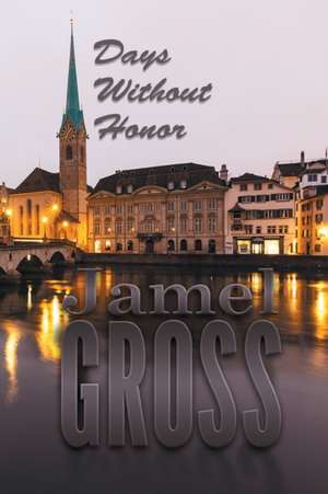 Days Without Honor de Jamel Gross
