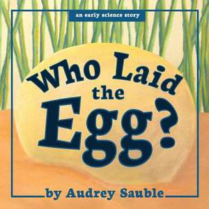 Who Laid the Egg? de Audrey Sauble