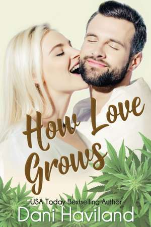 How Love Grows de Dani Haviland