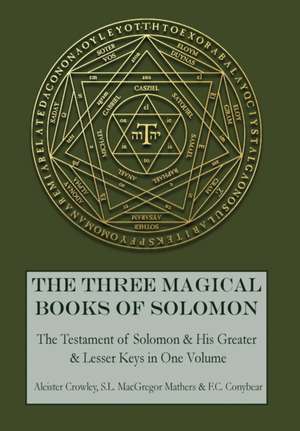 The Three Magical Books of Solomon de Aleister Crowley