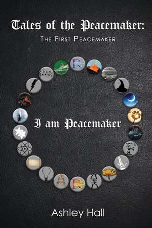 Tales of the Peacemaker de Ashley Hall