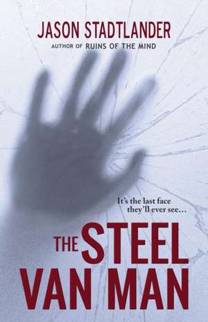 The Steel Van Man de Jason Stadtlander