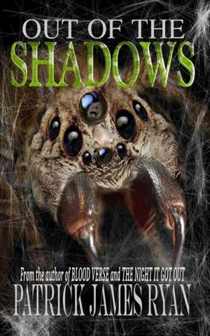 Out of the Shadows de Patrick James Ryan