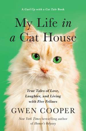 My Life in the Cat House: True Tales of Love, Laughter, and Living with Five Felines de Gwen Cooper