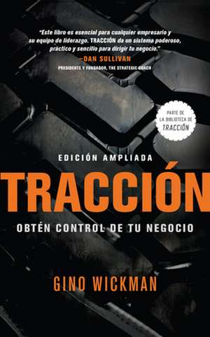 Traccion: Obtén Control de Tu Negocio de Gino Wickman