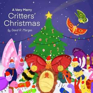 A Very Merry Critters' Christmas de David R Morgan