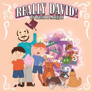 Really David! de David R. Morgan