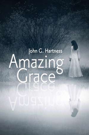 Amazing Grace de John G. Hartness