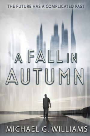 A Fall in Autumn de Michael G. Williams