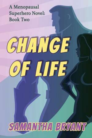 Change of Life de Samantha Bryant