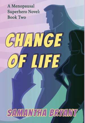 Change of Life de Samantha Bryant