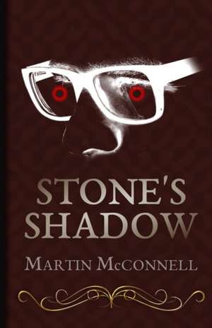 Stone's Shadow de Martin McConnell