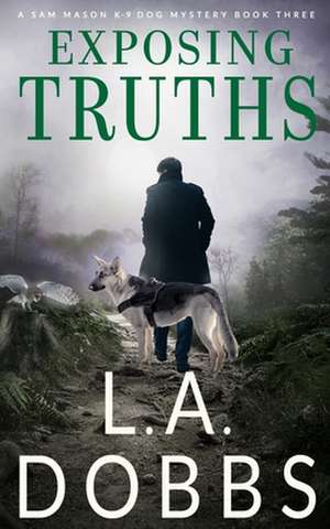 Exposing Truths de L. A. Dobbs