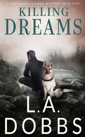 Killing Dreams de L. A. Dobbs