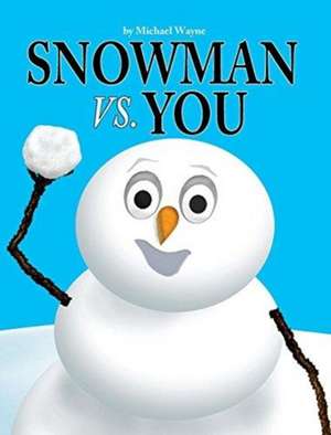 SNOWMAN VS YOU de Michael Wayne