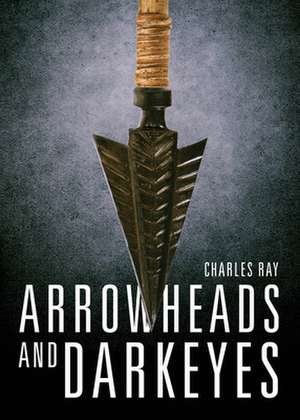 Arrowheads and Darkeyes de Charles Ray