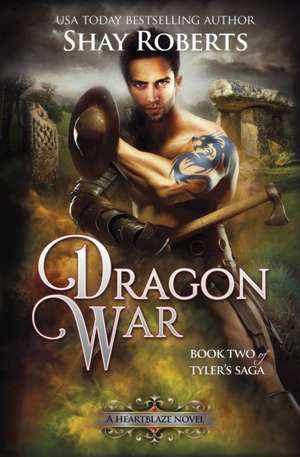 Dragon War de Shay Roberts