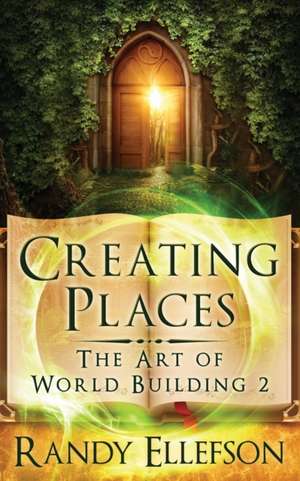 Creating Places de Randy Ellefson