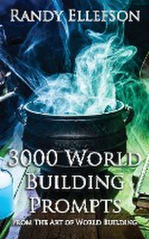 3000 World Building Prompts de Randy Ellefson