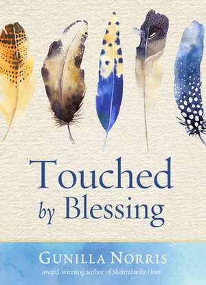 Touched by Blessing de Gunilla Norris