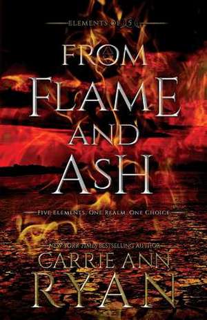 From Flame and Ash de Carrie Ann Ryan