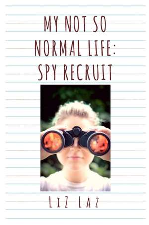 My Not So Normal Life de Liz Laz