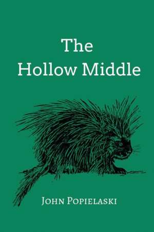 The Hollow Middle de John Popielaski