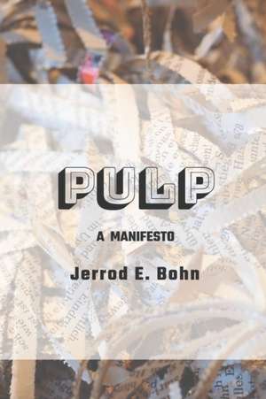 Pulp de Jerrod E Bohn