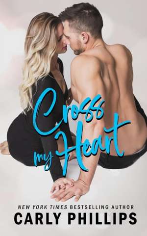 Cross My Heart de Carly Phillips