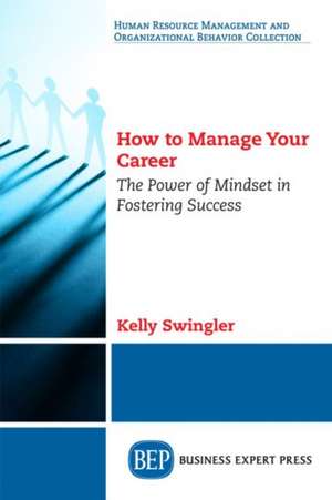 How to Manage Your Career de Kelly Swingler