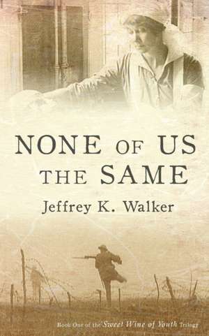 None of Us the Same de Jeffrey K Walker