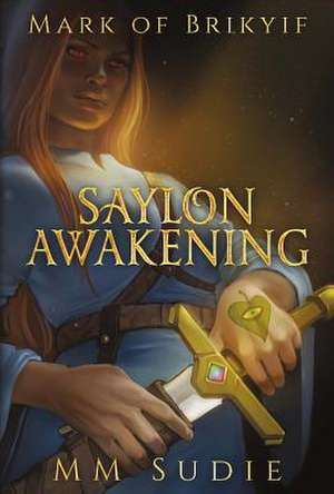 Mark of Brikyif: Saylon Awakening de Mm Sudie