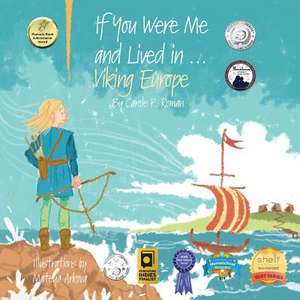 If You Were Me and Lived in...Viking Europe de Carole P. Roman