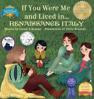 If You Were Me and Lived in... Renaissance Italy de Carole P. Roman