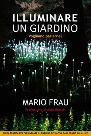 ILLUMINARE UN GIARDINO de Frau Mario