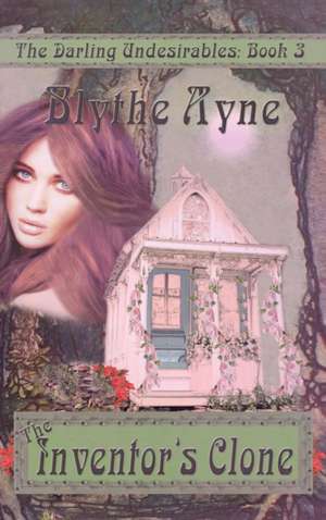 The Inventor's Clone de Blythe Ayne