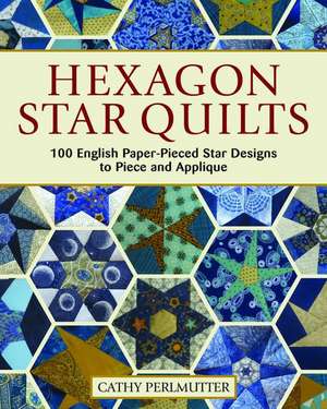 Hexagon Star Quilts de Cathy Perlmutter