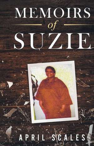 Memoirs of Suzie de April Scales