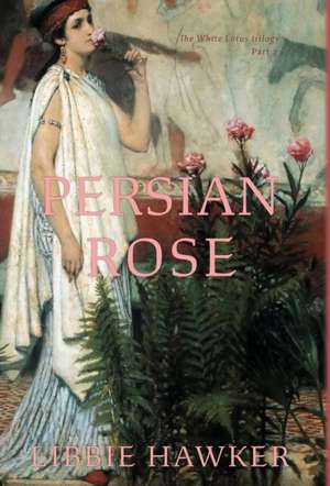 Persian Rose de Libbie Hawker