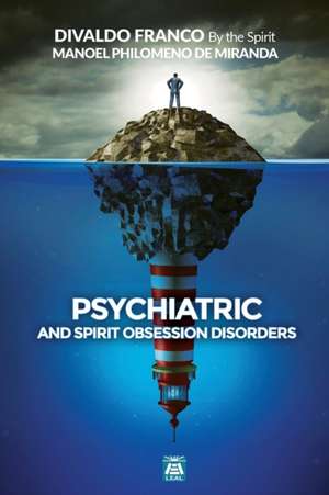 Psychiatric and Spirit Obsession Disorders de Divaldo Franco