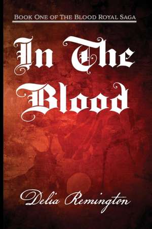 In the Blood de Delia Remington