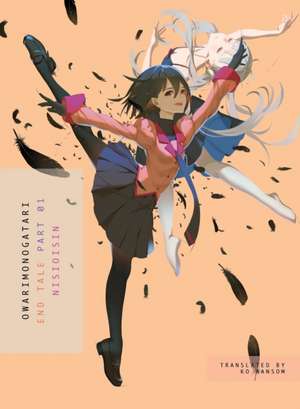 Owarimonogatari, Part 1: End Tale de NisiOisiN