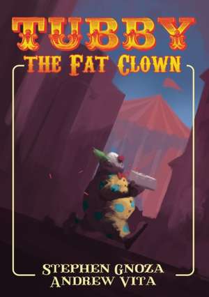 Tubby the Fat Clown de Stephen Gnoza