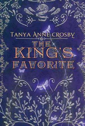 The King's Favorite de Tanya Anne Crosby