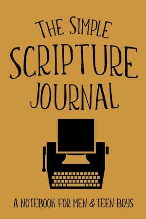The Simple Scripture Journal de Shalana Frisby