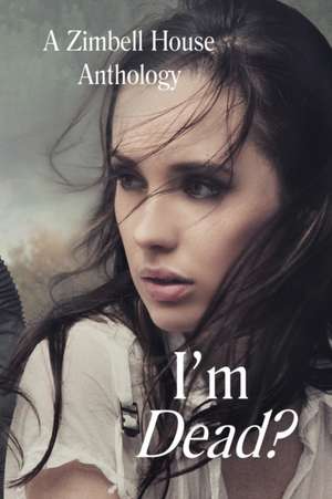 I'm Dead? de Zimbell House Publishing