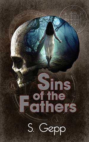 Sins of the Fathers de S. Gepp