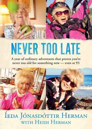 Never Too Late de Íeda Jónasdóttir Herman